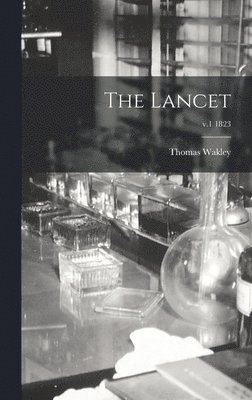 Thomas 1795-1862 Wakley - Lancet; v.1 1823, Inbunden. Tillgänglighet: Lägg i varukorg