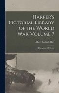 Harper's Pictorial Library of the World War, Volume 7