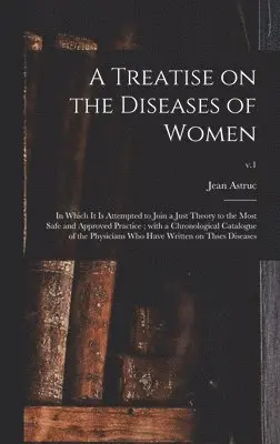 Jean 1684-1766 Astruc - Treatise on the Diseases of Women, Inbunden. Tillgänglighet: Lägg i varukorg