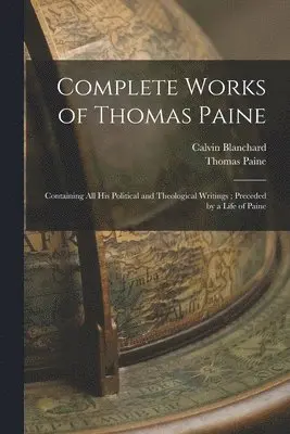 Thomas Paine, Calvin Blanchard - Complete Works of Thomas Paine, Häftad. Tillgänglighet: Lägg i varukorg