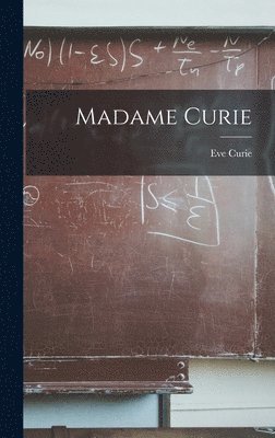 Eve Curie - Madame Curie, Inbunden