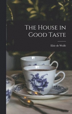 Elsie De Wolfe - House in Good Taste, Inbunden. Tillgänglighet: Lägg i varukorg