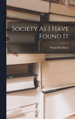 Ward McAllister - Society As I Have Found It, Inbunden