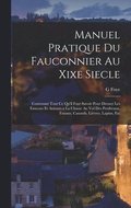 Manuel Pratique Du Fauconnier Au Xixe Siecle