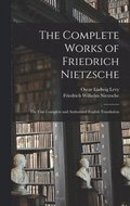 Complete Works of Friedrich Nietzsche