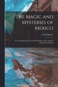 Magic and Mysteries of Mexico