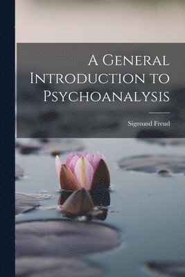 Sigmund Freud - General Introduction to Psychoanalysis, Häftad