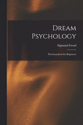 Sigmund Freud - Dream Psychology, Häftad