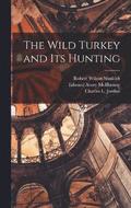 The Wild Turkey and its Hunting