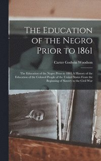 Education of the Negro Prior to 1861
