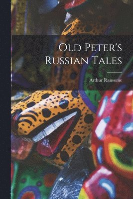 Old Peter's Russian Tales