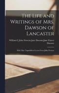 The Life and Writings of Mrs. Dawson of Lancaster