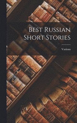 Various - Best Russian Short Stories, Inbunden