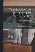 Education of the Negro Prior to 1861