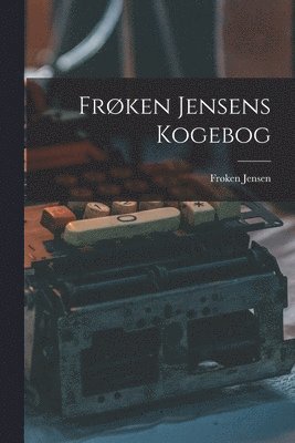 Frøken Jensen - Frøken Jensens Kogebog, Häftad