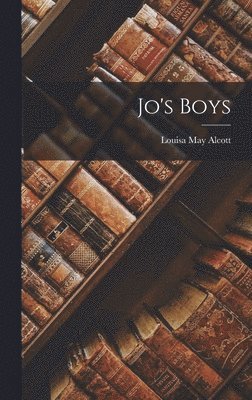 Louisa May Alcott - Jo's Boys, Inbunden