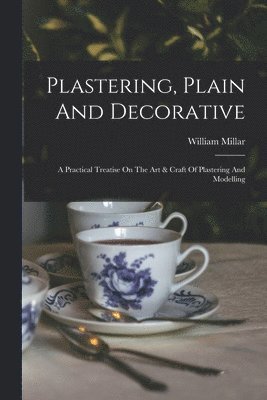 Plastering, Plain And Decorative