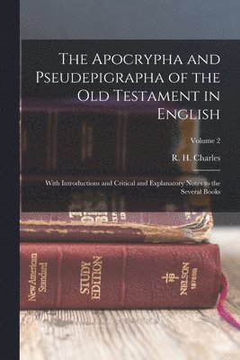 R H 1855-1931 Charles - Apocrypha and Pseudepigrapha of the Old Testament in English, Häftad