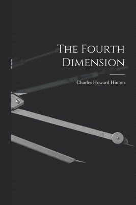 Charles Howard Hinton - Fourth Dimension, Häftad