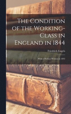 Friedrich Engels - Condition of the Working-Class in England in 1844, Inbunden. Tillgänglighet: Lägg i varukorg