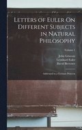 Letters of Euler On Different Subjects in Natural Philosophy