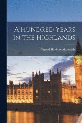 Hundred Years in the Highlands