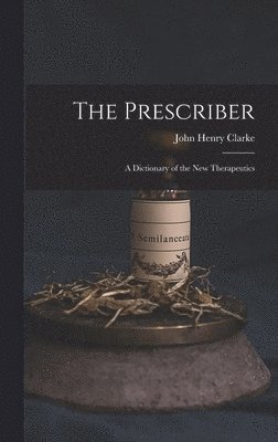 John Henry Clarke - Prescriber, Inbunden