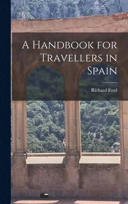 Richard Ford - Handbook for Travellers in Spain, Inbunden. Tillgänglighet: Lägg i varukorg