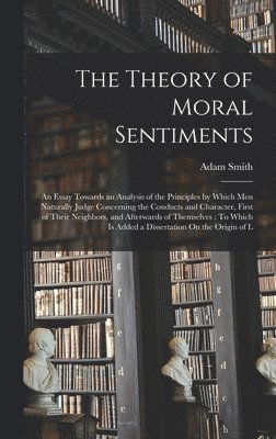 Adam Smith - Theory of Moral Sentiments, Inbunden