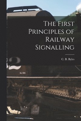 First Principles of Railway Signalling