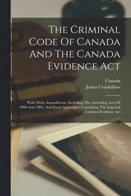 James Crankshaw - Criminal Code Of Canada And The Canada Evidence Act, Häftad. Tillgänglighet: Lägg i varukorg