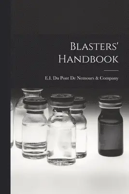 E I Du Pont de Nemours & Company - Blasters' Handbook, Häftad. Tillgänglighet: Lägg i varukorg