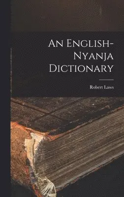 Robert Laws - English-Nyanja Dictionary, Inbunden. Tillgänglighet: Lägg i varukorg