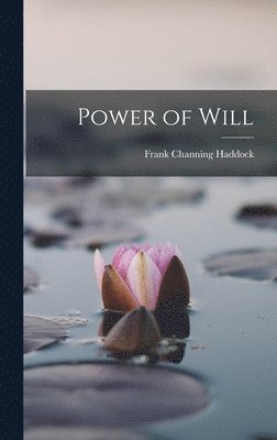 Frank Channing Haddock - Power of Will, Inbunden