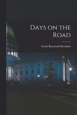 Sarah Raymond Herndon - Days on the Road, Häftad