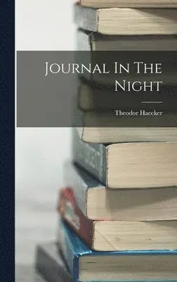 Theodor Haecker - Journal In The Night, Inbunden. Tillgänglighet: Lägg i varukorg