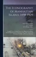 The Iconography of Manhattan Island, 1498-1909