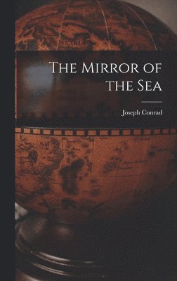Joseph Conrad - Mirror of the Sea, Inbunden
