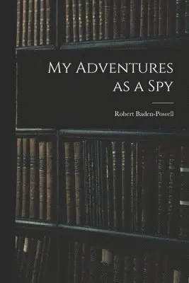 My Adventures as a Spy