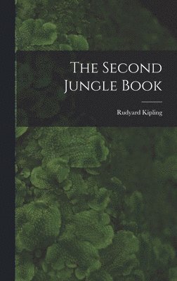Rudyard Kipling - Second Jungle Book, Inbunden