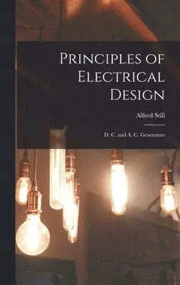 Alfred Still - Principles of Electrical Design, Inbunden. Tillgänglighet: Lägg i varukorg