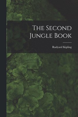 Rudyard Kipling - Second Jungle Book, Häftad