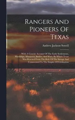 Andrew Jackson Sowell - Rangers And Pioneers Of Texas, Inbunden. Tillgänglighet: Lägg i varukorg