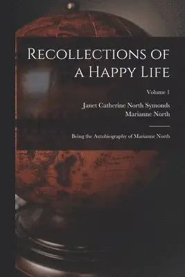 Marianne North, Janet Catherine North Symonds - Recollections of a Happy Life, Häftad. Tillgänglighet: Lägg i varukorg
