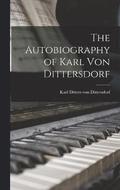 The Autobiography of Karl Von Dittersdorf