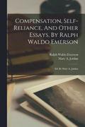 Compensation, Self-reliance, And Other Essays, By Ralph Waldo Emerson; Ed. By Mary A. Jordan