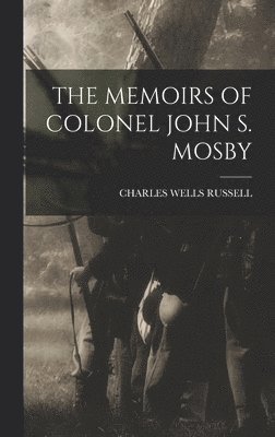 Charles Wells Russell - Memoirs of Colonel John S. Mosby, Inbunden. Tillgänglighet: Lägg i varukorg