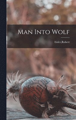 Robert Eisler - Man Into Wolf, Inbunden. Tillgänglighet: Lägg i varukorg