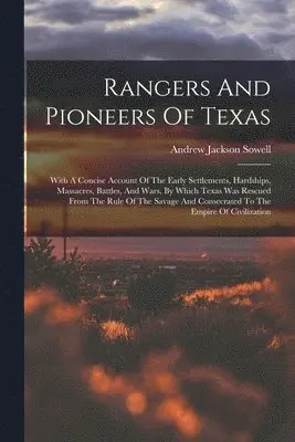 Andrew Jackson Sowell - Rangers And Pioneers Of Texas, Häftad. Tillgänglighet: Lägg i varukorg