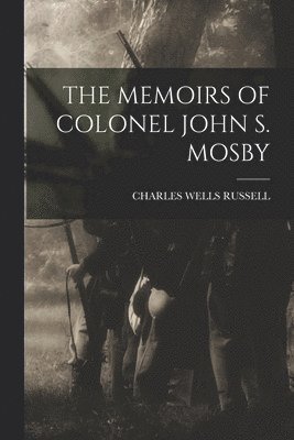 Charles Wells Russell - Memoirs of Colonel John S. Mosby, Häftad. Tillgänglighet: Lägg i varukorg